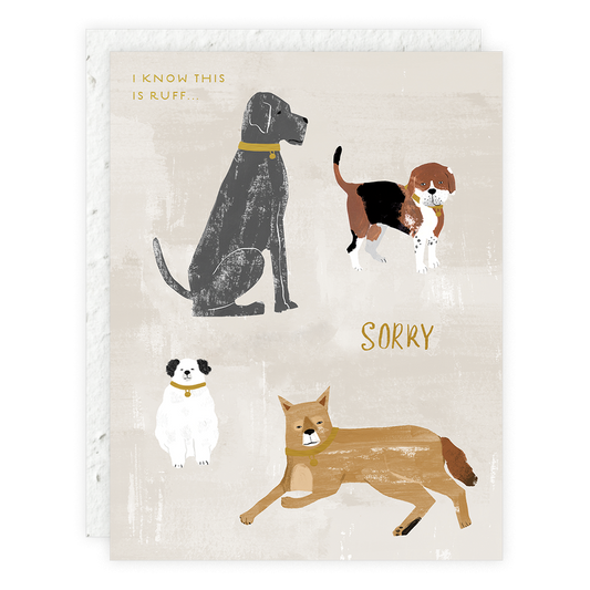 I Know This Is Ruff - Pet Sympathy Card: With cello sleeve